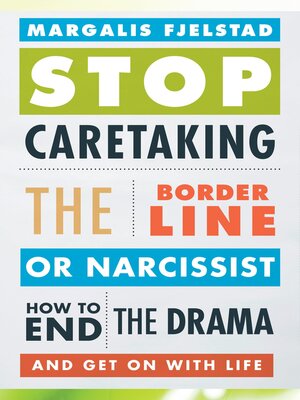 Stop Caretaking the Borderline or Narcissist - ebook